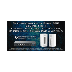 Certificación Profesional Grandstream de Ciber Seguridad Serie GCC60XX Certificación Profesional Grandstream de Ciber Seguridad Serie GCC60XX