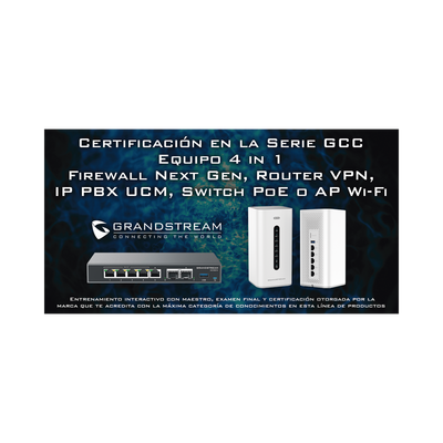 Certificación Profesional Grandstream de Ciber Seguridad Serie GCC60XX Certificación Profesional Grandstream de Ciber Seguridad Serie GCC60XX